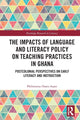 Book cover of: Impacts of Language and Literacy Policy on Teaching Practices in Ghana. By: Philomena Osseo-Asare