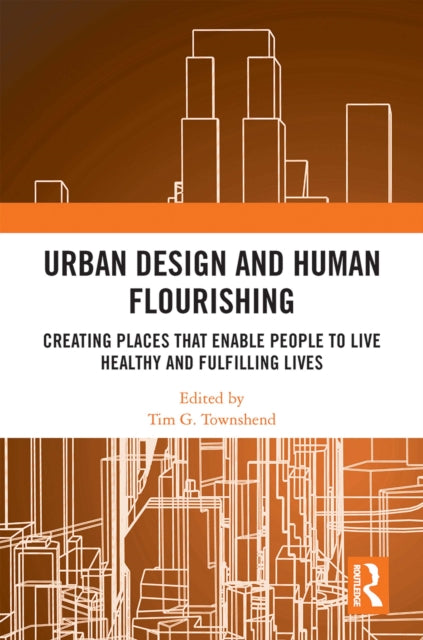 Book cover of: Urban Design and Human Flourishing. By: Tim G. Townshend