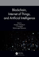Book cover of: Blockchain, Internet of Things, and Artificial Intelligence