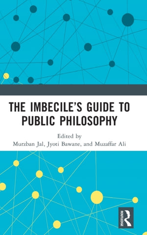 The Imbecile’s Guide to Public Philosophy