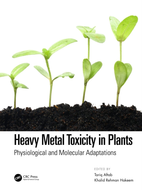 Book cover of: Heavy Metal Toxicity in Plants. By: Tariq Aftab