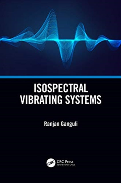 Book cover of: Isospectral Vibrating Systems. By: Ranjan Ganguli