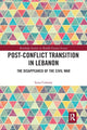 Book cover of: Post-Conflict Transition in Lebanon. By: Lyna Comaty
