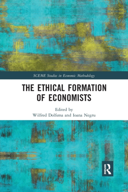 Book cover of: Ethical Formation of Economists. By: Wilfred Dolfsma