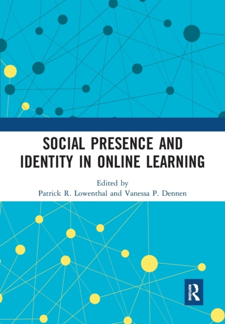 Book cover of: Social Presence and Identity in Online Learning. By: Patrick R. Lowenthal