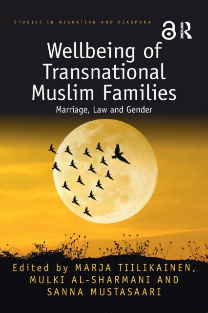 Book cover of: Wellbeing of Transnational Muslim Families. By: Marja Tiilikainen