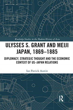Ulysses S. Grant and Meiji Japan, 1869-1885