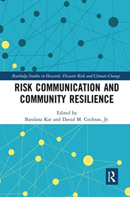 Book cover of: Risk Communication and Community Resilience. By: Bandana Kar