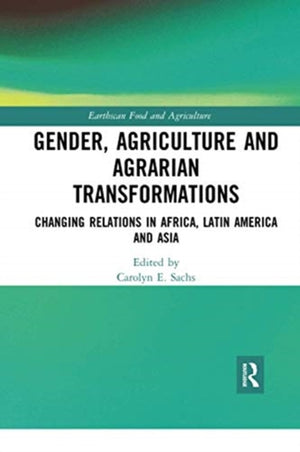 Gender, Agriculture and Agrarian Transformations