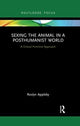 Book cover of: Sexing the Animal in a Post-Humanist World