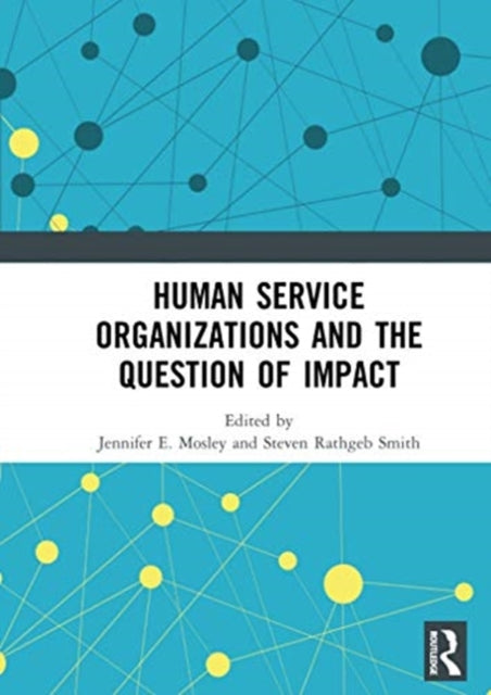 Book cover of: Human Service Organizations and the Question of Impact. By: Jennifer E. Mosley