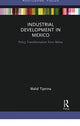 Book cover of: Industrial Development in Mexico. By: Walid Tijerina