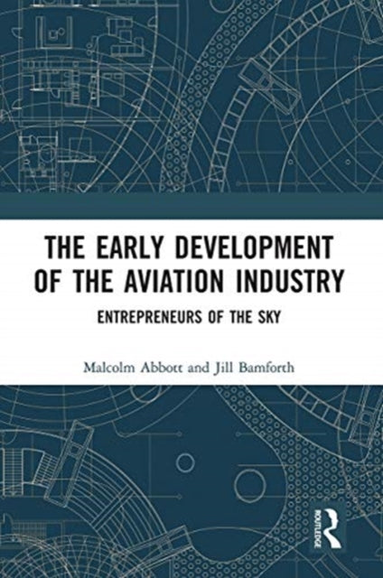 Book cover of: Early Development of the Aviation Industry. By: Malcolm Abbott