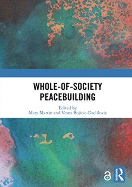 Book cover of: Whole-of-Society Peacebuilding. By: Mary Martin