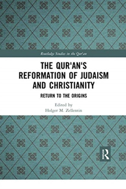 Book cover of: Qur'an's Reformation of Judaism and Christianity. By: Holger M. Zellentin