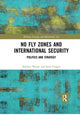 Book cover of: No Fly Zones and International Security. By: Stephen Wrage