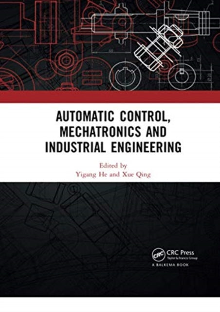 Book cover of: Automatic Control, Mechatronics and Industrial Engineering. By: Yigang He