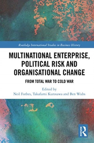 Multinational Enterprise, Political Risk and Organisational Change