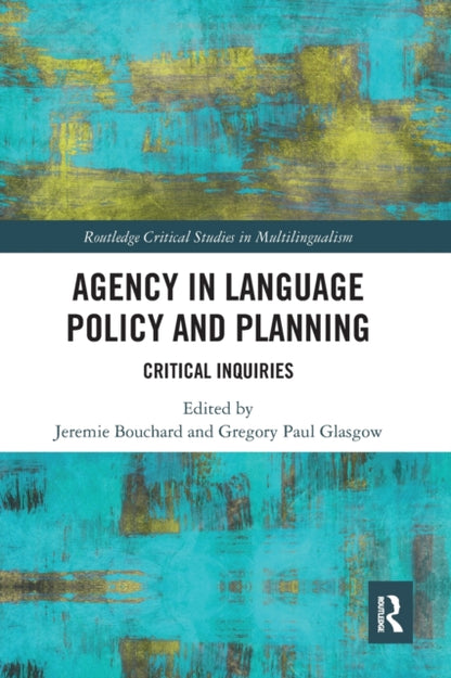 Book cover of: Agency in Language Policy and Planning:. By: Jeremie Bouchard