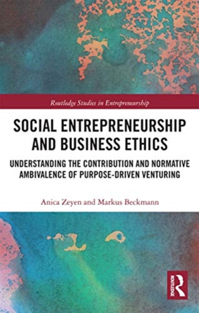 Book cover of: Social Entrepreneurship and Business Ethics. By: Anica Zeyen