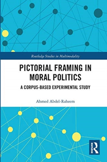 Book cover of: Pictorial Framing in Moral Politics. By: Ahmed Abdel-Raheem