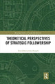 Book cover of: Theoretical Perspectives of Strategic Followership