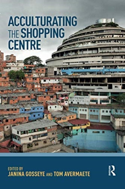 Book cover of: Acculturating the Shopping Centre. By: Janina Gosseye