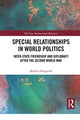 Book cover of: Special Relationships in World Politics