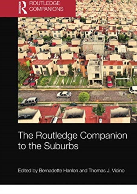 Book cover of: Routledge Companion to the Suburbs. By: Bernadette Hanlon