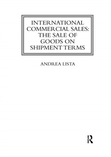 Book cover of: International Commercial Sales: The Sale of Goods on Shipment Terms
