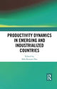 Book cover of: Productivity Dynamics in Emerging and Industrialized Countries. By: Deb Kusum Das