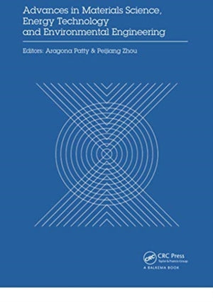 Advances in Materials Sciences, Energy Technology and Environmental Engineering