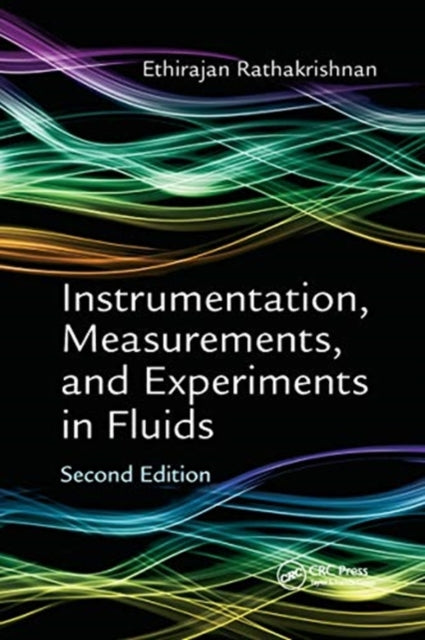 Book cover of: Instrumentation, Measurements, and Experiments in Fluids, Second Edition. By: Ethirajan Rathakrishnan