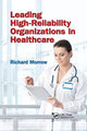 Book cover of: Leading High-Reliability Organizations in Healthcare. By: Richard Morrow