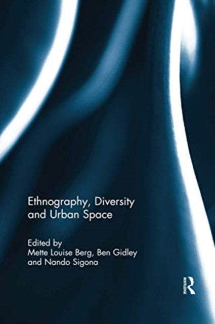 Book cover of: Ethnography, Diversity and Urban Space. By: Mette Louise Berg
