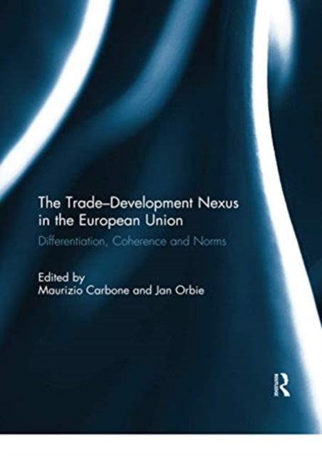 Book cover of: Trade-Development Nexus in the European Union. By: Maurizio Carbone