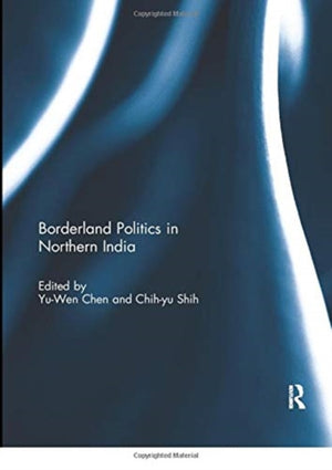 Borderland Politics in Northern India