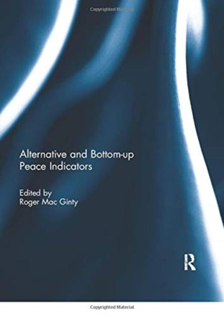 Book cover of: Alternative and bottom-up peace indicators. By: Roger Mac Ginty