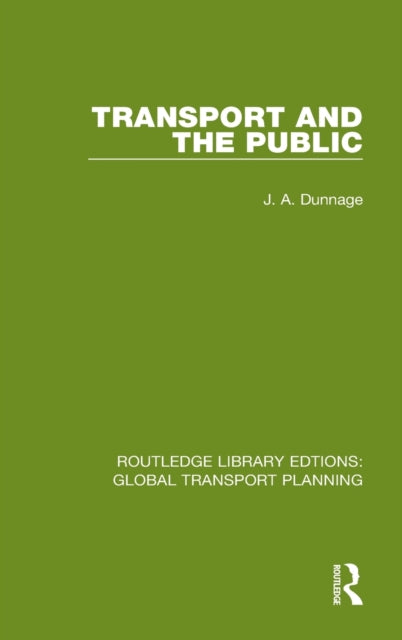 Book cover of: Transport and the Public. By: J. A. Dunnage