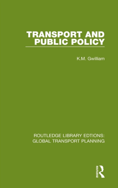 Book cover of: Transport and Public Policy. By: K. M. Gwilliam