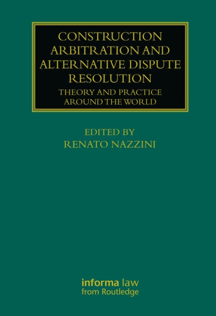 Book cover of: Construction Arbitration and Alternative Dispute Resolution. By: Renato Nazzini