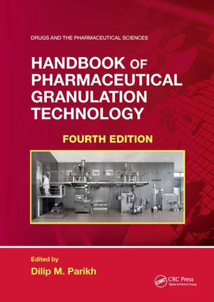 Handbook of Pharmaceutical Granulation Technology