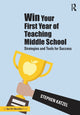 Book cover of: Win Your First Year of Teaching Middle School. By: Stephen Katzel