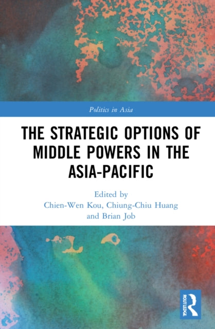 Book cover of: Strategic Options of Middle Powers in the Asia-Pacific. By: Jianwen Kou