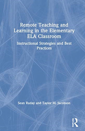 Remote Teaching and Learning in the Elementary ELA Classroom