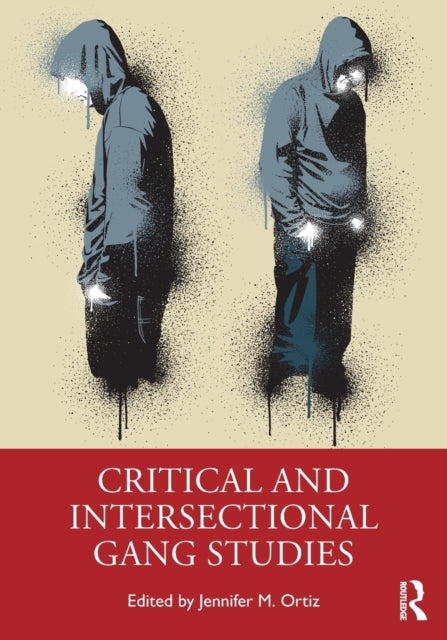 Book cover of: Critical and Intersectional Gang Studies. By: Jennifer M. Ortiz