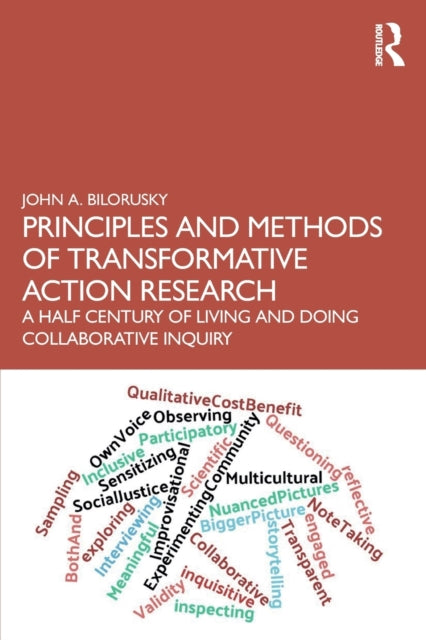 Book cover of: Principles and Methods of Transformative Action Research. By: John A. Bilorusky