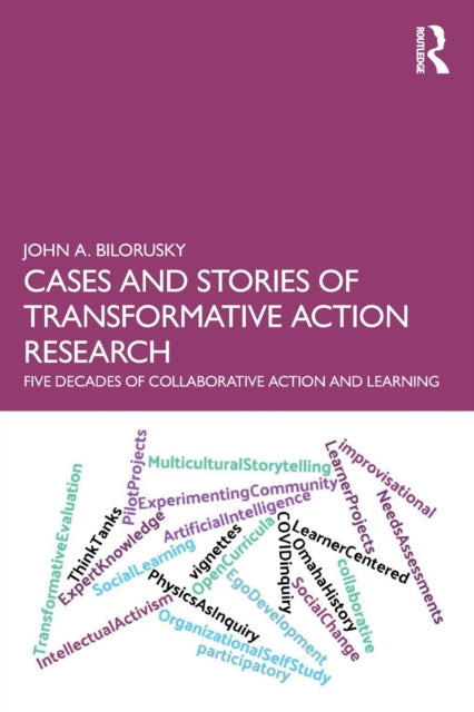 Book cover of: Cases and Stories of Transformative Action Research. By: John A. Bilorusky