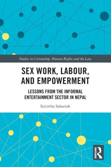 Book cover of: Sex Work, Labour, and Empowerment. By: Sutirtha Sahariah