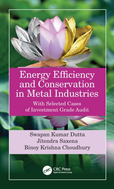 Book cover of: Energy Efficiency and Conservation in Metal Industries. By: Swapan Kumar Dutta